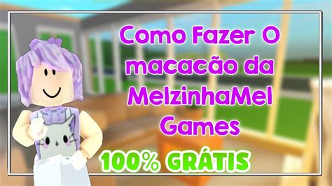 melzinhamel games roblox - melzinha mel games